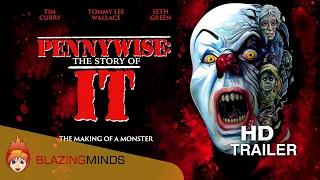 Pennywise the Story of IT Trailer | Documentary | Blazing Minds