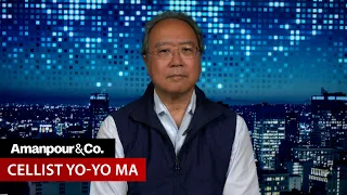 "Our Common Nature:" World-Class Cellist Yo-Yo Ma on His Latest Project | Amanpour and Company