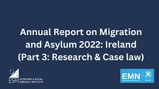 Annual Report on Migration and Asylum 2022: Ireland (Part 3: Research & Case Law)