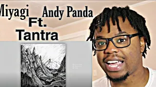 Miyagi & Andy Panda - Tantra (OFFICIAL) | REACTION !!
