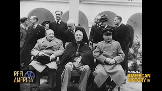 75th Anniversary - "The Yalta Conference" - (1945) on Reel America