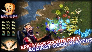 StarCraft Troll Plays |  Epic Mass Scouts Against Good Players  | How To Gameplay