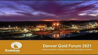 Evolution Mining presentation by Jake Klein at Denver Gold Forum 2021