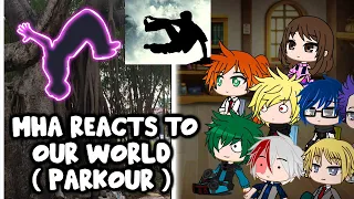 MHA/BNHA React To Our World (Parkour) || Gacha Club ||