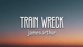 James Arthur - Train Wreck (Lyrics) (Acoustic Version)