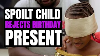SPOILT Child Rejects Birthday PRESENT