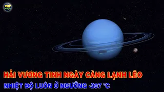 Hải Vương tinh ngày càng lạnh hơn nhưng tại sao? | Top thú vị |