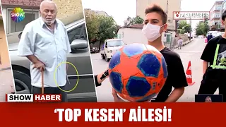 'Top kesen' ailesi!