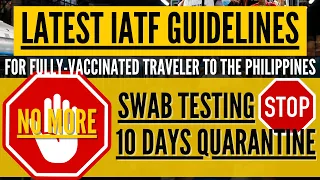 🔴TRAVEL UPDATE: NO MORE SWAB TESTING, NO MORE 10 DAYS QUARANTINE FOR FULLY-VACCINATED TRAVELER TO PH