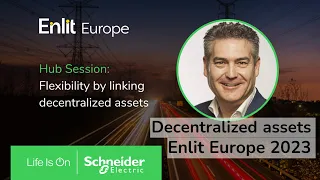 Enlit Europe 2023 - Francisco Barcelo on decentralized assets | Schneider Electric