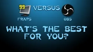 Fraps vs OBS What's the best software for you?