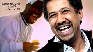 Cheb Khaled feat 2pac Didi remix