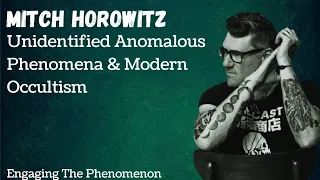 Unidentified Anomalous Phenomena & Modern Occultism with Mitch Horowitz