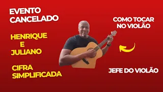 Evento Cancelado - Henrique e Juliano - Como tocar no violão - cover/cifra simplificada