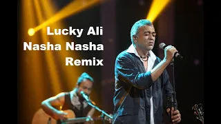 Nasha Nasha Remix (Lucky Ali)