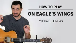 On Eagle's Wings (Michael Joncas) | How To Play On Guitar
