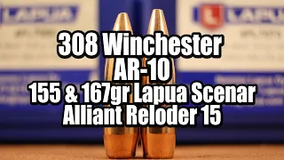 308 Win - AR-10 - Lapua Scenar 155 & 167gr with RL 15