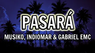 Musiko - Pasará (Letra) ft. Indiomar & Gabriel Rodriguez EMC