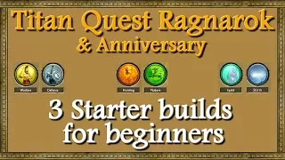 Titan Quest Ragnarok 3 Starter builds for beginners