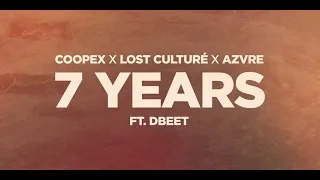 Coopex, Lost Culturé, AZVRE - 7 Years (ft. Dbeet)