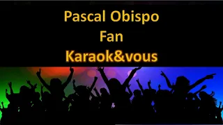 Karaoké Pascal Obispo - Fan