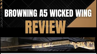 Browning Wicked Wing A5 (Should you buy it or not) MY REVIEW