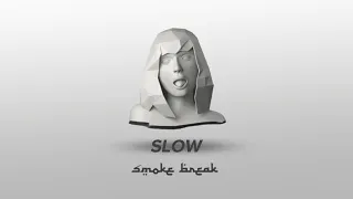 Brunette - Smoke Break(Slow+Verb)[Qez odi pes es shnchum, tsxi nman artashnchum]🌬