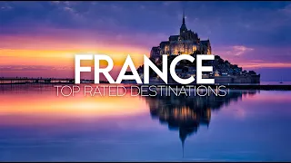 Exploring France's Top Rated Destinations | Ultimate Travel Guide