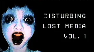 Disturbing Lost Media from the Internet (Vol. 1)