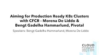 Aiming for Production Ready K8s Clusters with CFCR