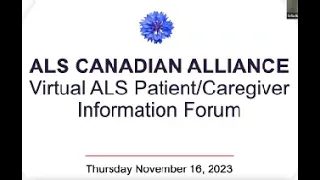ALS Canadian Alliance Patient/Caregiver Education Information Forum Webinar - November 16, 2023