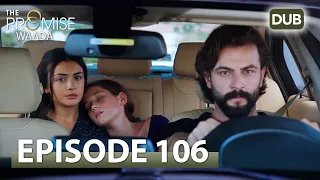 Waada (The Promise) - Episode 106 | URDU Dubbed | Season 2 [ترک ٹی وی سیریز اردو میں ڈب]