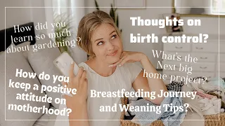 Answering your Questions/ Birth Control/ Gardening/ Positive Mothering/ Home Projects