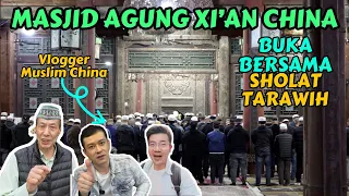 MUSLIM TIONGKOK 🇨🇳 BUKA PUASA DAN TARAWIH BERSAMA | MASJID 1300 TAHUN | MUSLIM QUARTER XI’AN