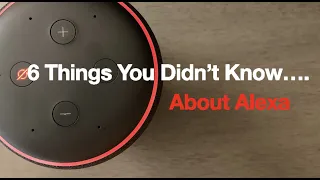 6 Things You Didn't Know Alexa Can Do