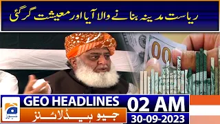 Geo Headlines 02 AM -A state builder came and the economy collapsed | 30 Sep 2023