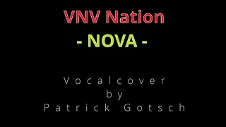 NOVA - Patrick Gotsch - Vocal Cover - Deutsche Lyrics - VNV Nation