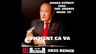 Korda György & Balázs Klári  Feat.  The Shorts - Comment Ca Va  2K22 Remix   Dj Richter /Joco Biro/