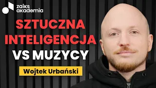Wojtek Urbański: Sztuczna inteligencja - szansa czy zagrożenie dla muzyków? | ZAiKS Akademia