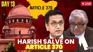 ARTICLE 370 |J & K | Supreme Court Live I CJI Chandrachud I Adv. Harish Salve | Day 13