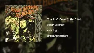 Randy Bachman - You Ain't Seen Nothin' Yet