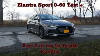 Hyundai Elantra Sport 0-60!!!! First 0-60 Video for US Model + Part II of my review