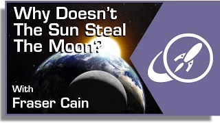 Why Doesn't The Sun Steal The Moon?