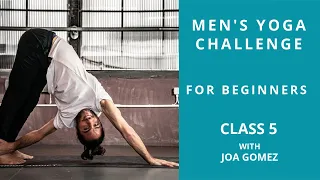 Level 5/Class 5 - Warrior Addict Men's Yoga Challenge 2021 - With Joa Gomez