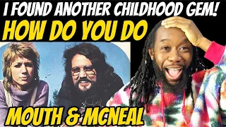 MOUTH AND McNEAL How do you do - I found another gem i havent heard since i was 6 years old!