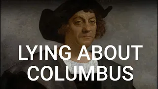 The REAL Story of Columbus Part 1: Columbus WAS NOT A Monster