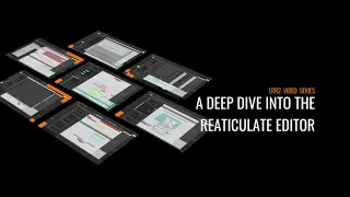 A Deep Dive Into The Reaticulate Editor