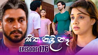 Sitha Nidi Na (සිත නිදි නැ) | Episode 176 | 07th May 2024