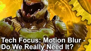 Tech Focus - Motion Blur: Is It Good For Gaming Graphics?
