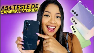 SAMSUNG A54 TESTE DE CÂMERA E STORIES